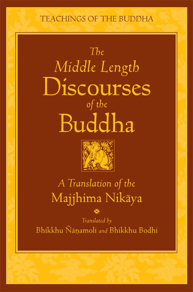 Majjhima Nikaya Middle Length Discourses of the Buddha by Bhikkhu Bodhi Reading
