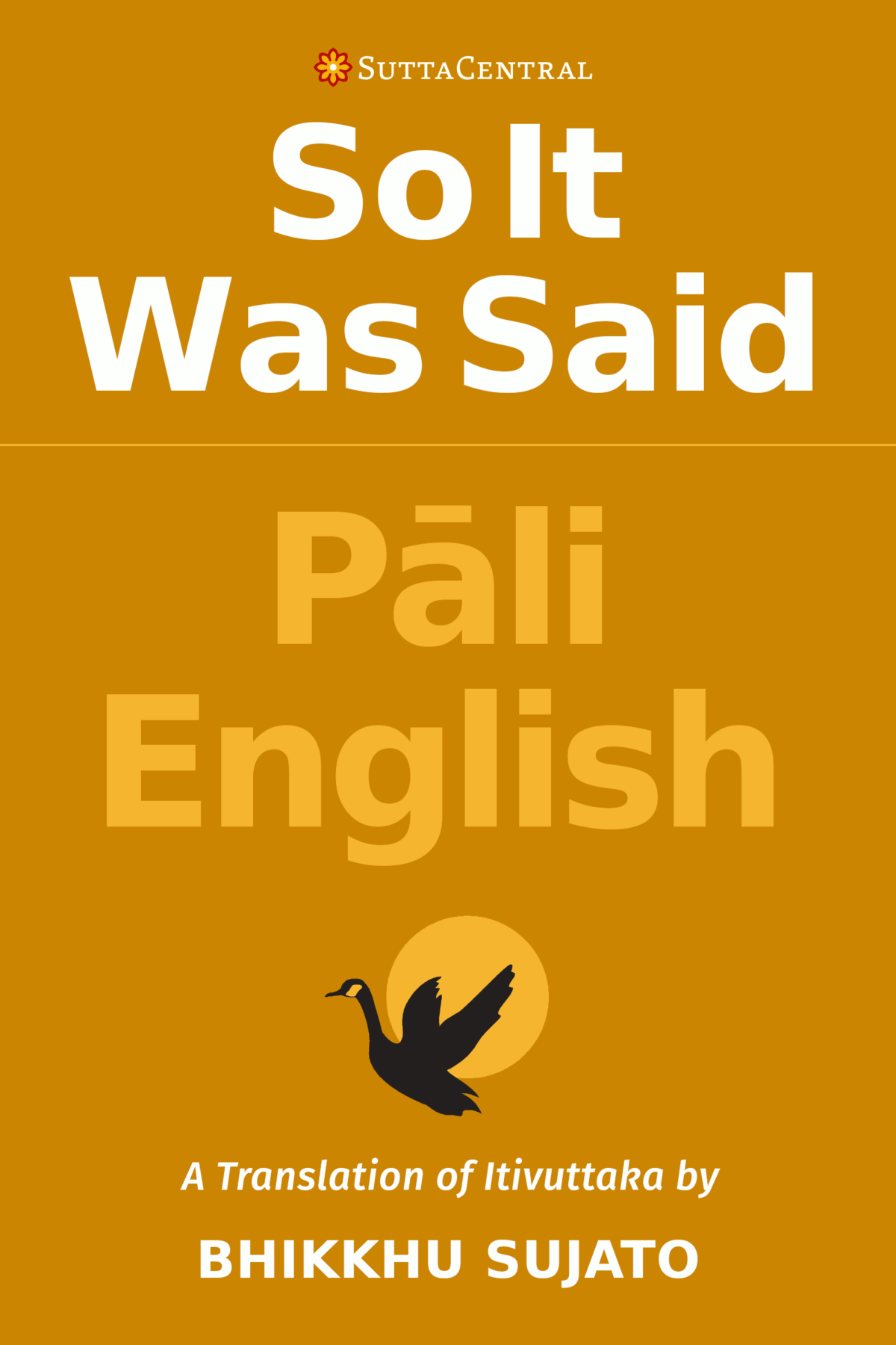 Itivuttaka: So It Was Said, in Pali & English, translated by Bhikkhu ...