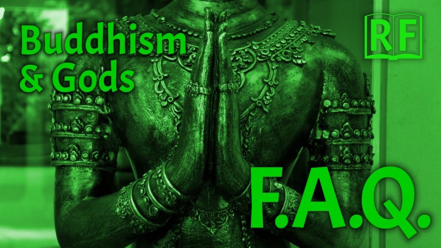 Gods in Buddhism FAQ Reading Faithfully